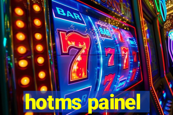 hotms painel